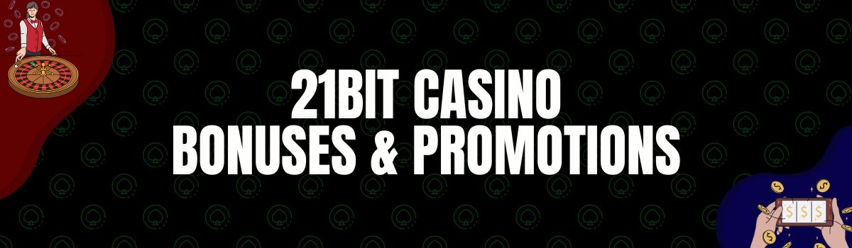 21Bit Casino Bonuses & Promotions